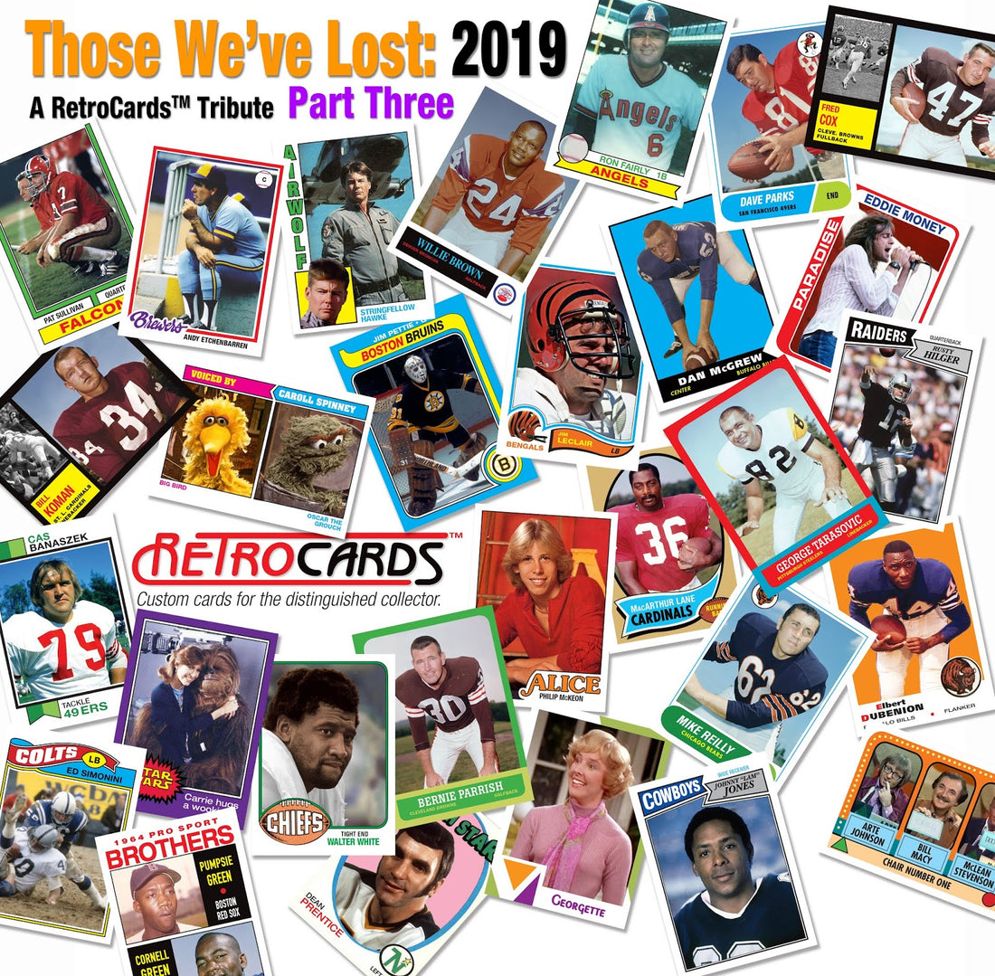 2019: Those We've Lost: Part Three