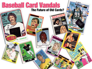 Baseball Card Vandals: Reinventing Worthless Cards