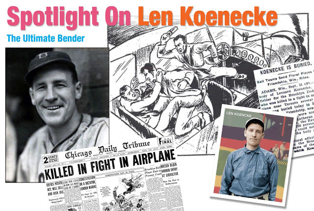 Len Koenecke: The Ultimate Bender