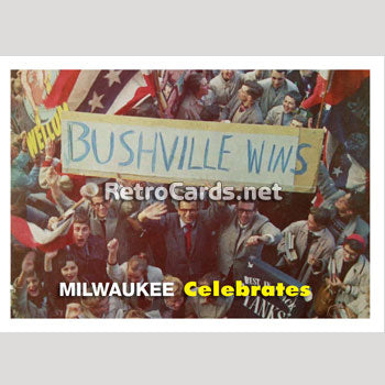 1957T-Bushville-Wins-Milwlaukee-Braves